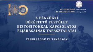 A Pénzügyi Békéltető Testület biztosítókkal kapcsolatos tapasztalatai